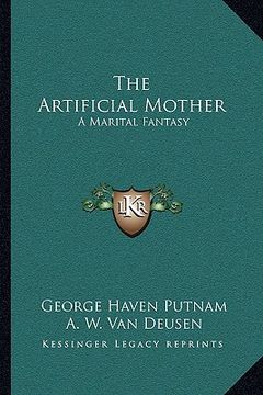 portada the artificial mother: a marital fantasy (en Inglés)