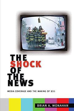 portada The Shock of the News: Media Coverage and the Making of 9 (in English)
