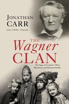 portada The Wagner Clan: The Saga of Germany's Most Illustrious and Infamous Family (in English)