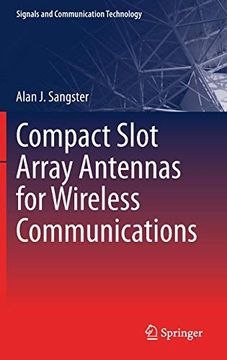 portada Compact Slot Array Antennas for Wireless Communications (Signals and Communication Technology) (en Inglés)