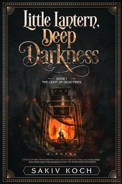 portada Little Lantern, Deep Darkness: Book I: The Light of Dead Fires (in English)