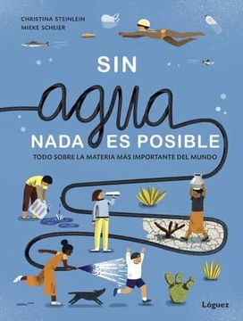 portada Sin Agua, Nada es Posible Todo Sobre la m (in Spanish)