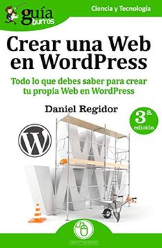 portada Guíaburros: Crear una web en Wordpress: Todo lo que Debes Saber Para Crear tu Própia web en Wordpress: 3 (in Spanish)