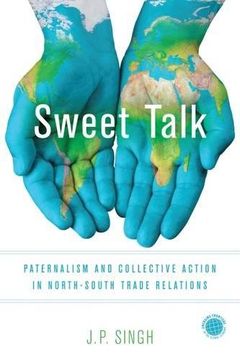 portada Sweet Talk: Paternalism and Collective Action in North-South Trade Relations (Emerging Frontiers in the Global Economy) (in English)