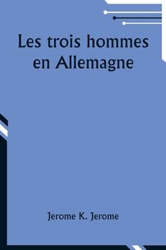 portada Les trois hommes en Allemagne (in French)