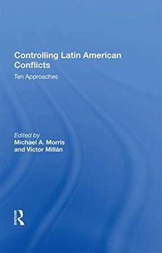 portada Controlling Latin American Conflicts: Ten Approaches (en Inglés)