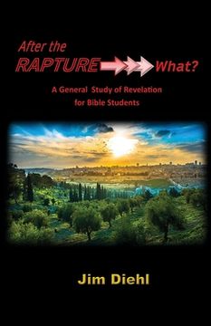 portada After the Rapture What?: A General Study of Revelation for Bible Students (en Inglés)