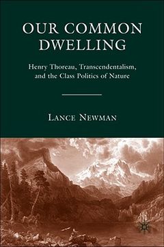 portada our common dwelling: henry thoreau, transcendentalism, and the class politics of nature (en Inglés)