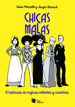 portada Chicas Malas: 15 Historias de Mujeres Valientes y Creativas (in Spanish)