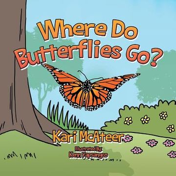 portada Where Do Butterflies Go? (en Inglés)