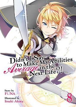 portada Didn't i say to Make my Abilities Average in the Next Life? (Light Novel) Vol. 8 (en Inglés)