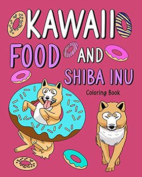 portada Kawaii Food and Shiba inu Coloring Book (en Inglés)