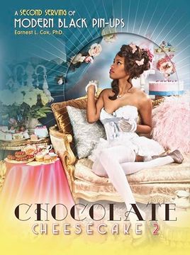 portada Chocolate Cheesecake 2: A Second Serving of Modern Black Pinups (en Inglés)