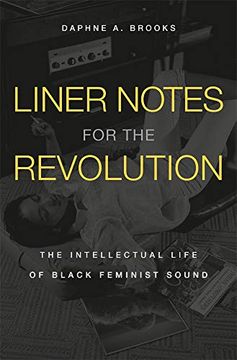 portada Liner Notes for the Revolution: The Intellectual Life of Black Feminist Sound 