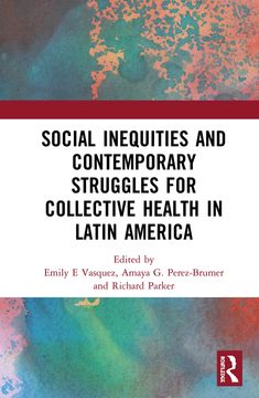 portada Social Inequities and Contemporary Struggles for Collective Health in Latin America (en Inglés)