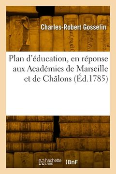 portada Plan d'éducation, en réponse aux Académies de Marseille et de Châlons (in French)