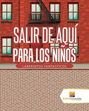 portada Salir de Aquí Para los Niños: Laberintos Fantasticos (in Spanish)