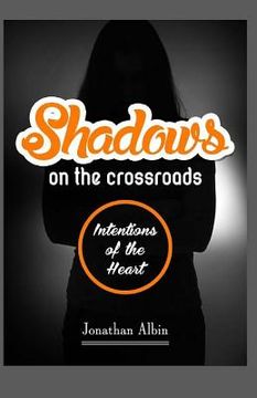portada Shadows On The Crossroads: Intentions of the Heart (en Inglés)