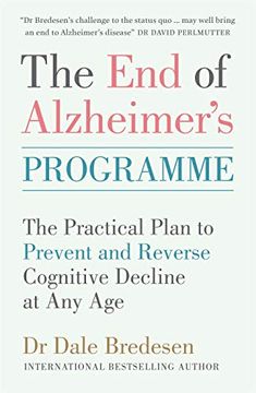 portada The end of Alzheimer'S Programme: The Practical Plan to Prevent and Reverse Cognitive Decline at any age (in English)