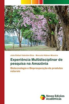 portada Experiência Multidisciplinar de Pesquisa na Amazônia: Biotecnologia e Bioprospecção de Produtos Naturais (en Portugués)