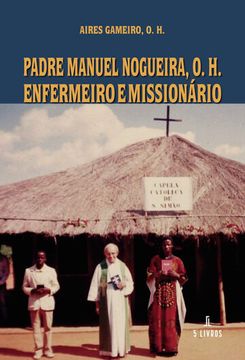 portada Padre Manuel Nogueira, o. H. Enfermeiro e Missionario