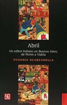 portada Abril: Un Editor Italiano en Buenos Aires, de Perón a Videla