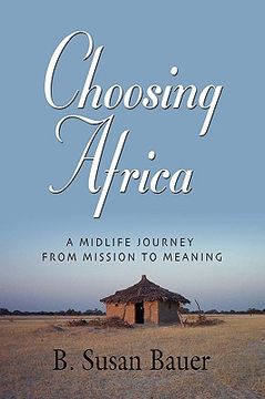 portada choosing africa: a midlife journey from mission to meaning (en Inglés)