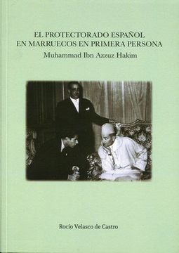 portada Protectorado español en Marruecos en primera persona, El. Muhammad Ibn Azzuz Hak