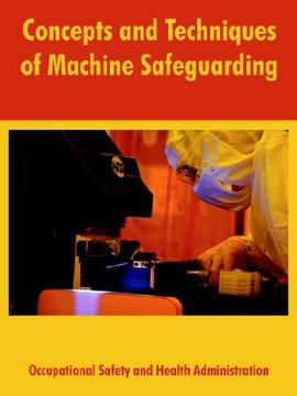 portada concepts and techniques of machine safeguarding (in English)