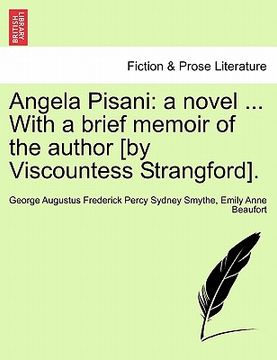 portada angela pisani: a novel ... with a brief memoir of the author [by viscountess strangford]. (en Inglés)