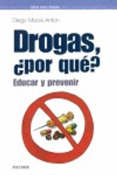 portada drogas ¿por que? educar y prevenir (in Spanish)