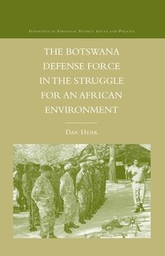 portada The Botswana Defense Force in the Struggle for an African Environment (in English)