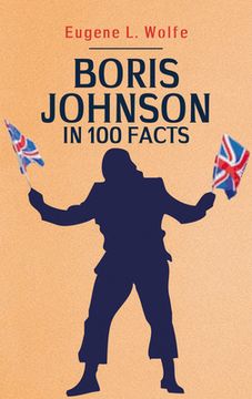 portada Boris Johnson in 100 Facts (en Inglés)