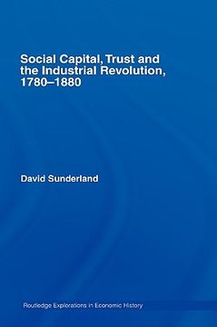 portada social capital, trust and the industrial revolution, 1780-1880 (in English)