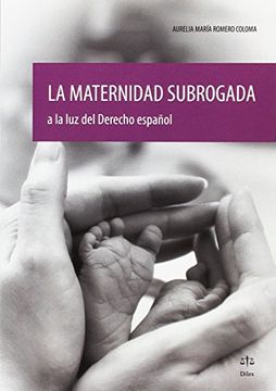 portada Maternidad Subrogada,La, a la luz del Derecho Español (in Spanish)