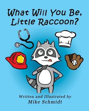 portada What Will You Be, Little Raccoon? (en Inglés)