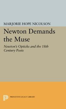 portada Newton Demands the Muse: Newton's Opticks and the 18Th Century Poets (Princeton Legacy Library) (en Inglés)