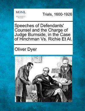 portada speeches of defendants' counsel and the charge of judge burnside, in the case of hinchman vs. richie et al.