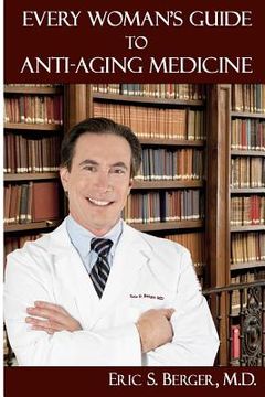 portada every woman's guide to anti-aging medicine (in English)
