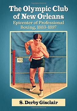portada The Olympic Club of new Orleans: Epicenter of Professional Boxing, 1883-1897 (en Inglés)