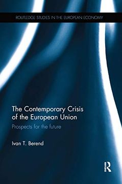 portada The Contemporary Crisis of the European Union: Prospects for the Future (Routledge Studies in the European Economy) (in English)