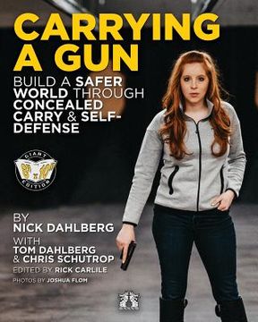 portada Carrying a Gun: Build a Safer World Through Concealed Carry and Self-Defense (en Inglés)