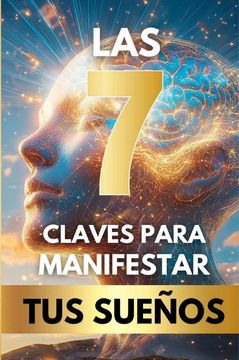 portada Las 7 claves para manifestar tus sueños. Haz realidad la vida que siempre has soñado