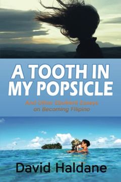 portada A Tooth in my Popsicle: And Other Ebullient Essays on Becoming Filipino (en Inglés)