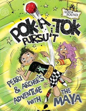 portada Pok-A-Tok Pursuit: Perri & Archer's Adventure with the Maya (en Inglés)
