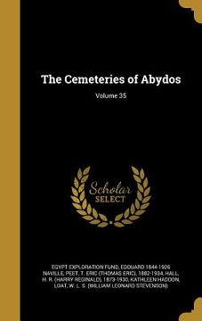 portada The Cemeteries of Abydos; Volume 35 (en Inglés)