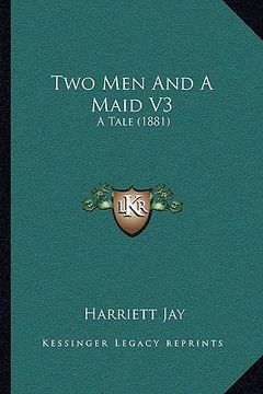 portada two men and a maid v3: a tale (1881) a tale (1881)