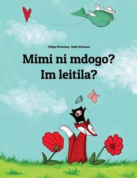 portada Mimi ni mdogo? Im leitila?: Swahili-Gothic (Gutiska Razda): Children's Picture Book (Bilingual Edition) (en Swahili)
