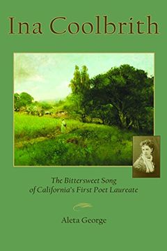 portada Ina Coolbrith: The Bittersweet Song of California's First Poet Laureate (en Inglés)