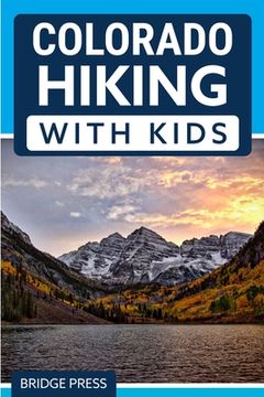 portada Colorado Hiking With Kids: 50 Hiking Adventures for Families (en Inglés)